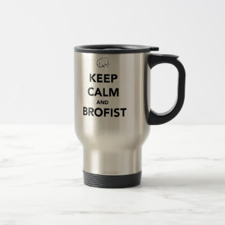 Keep Calm and Brofist! Travel Mug