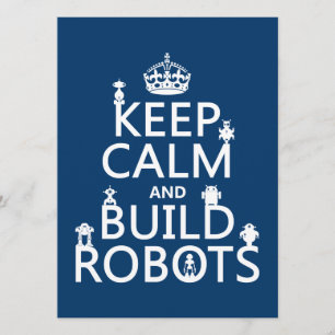 Keep Calm and Build Robots (in any colour) Invitation