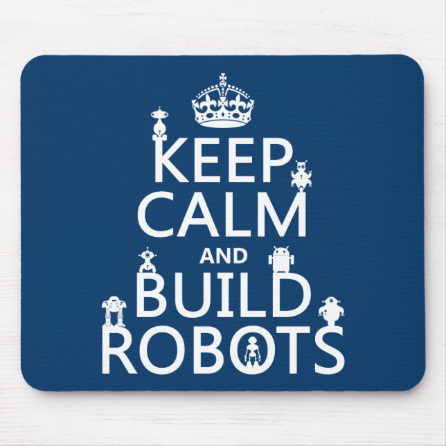Keep Calm and Build Robots (in any colour) Mouse Mat (Front)