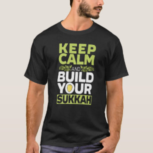 Keep Calm And Build Your Sukkah Sukkot Day Lulav I T-Shirt