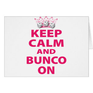 Keep Calm and Bunco On Design