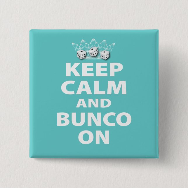 Keep Calm and Bunco On Design 15 Cm Square Badge (Front)