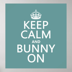 Keep Calm and Bunny On Poster