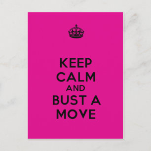 Keep Calm and Bust a Move Postcard