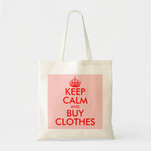 Keep calm and buy clothes shopping bags