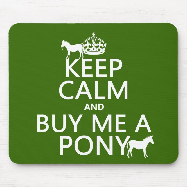 Keep Calm and Buy Me A Pony Mouse Mat (Front)