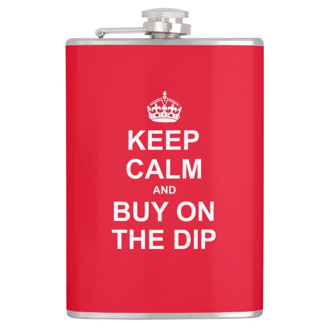 Keep Calm And Buy On The Dip Hip Flask (Front)