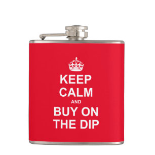 Keep Calm And Buy On The Dip Hip Flask