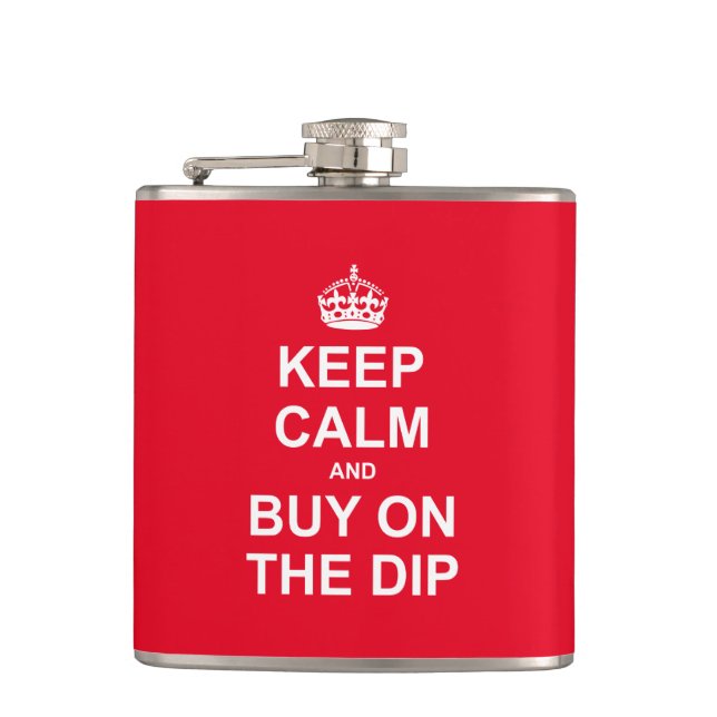 Keep Calm And Buy On The Dip Hip Flask (Front)
