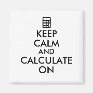 Keep Calm and Calculate On Calculator Custom Magnet