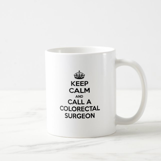 Keep Calm and Call a Colourectal Surgeon Coffee Mug (Right)