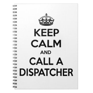 Keep Calm and Call a Dispatcher Notebook