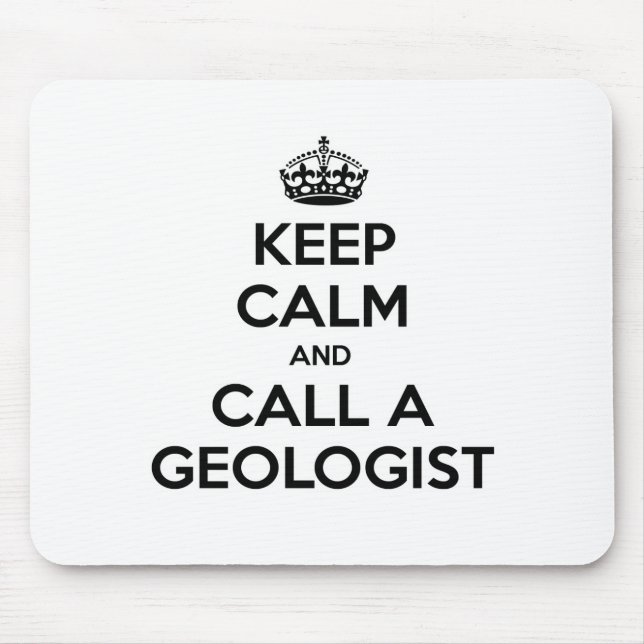 Keep Calm and Call a Geologist Mouse Mat (Front)