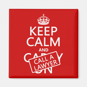 Keep Calm and Call A Lawyer (in any colour) Magnet