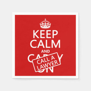 Keep Calm and Call A Lawyer (in any colour) Napkin