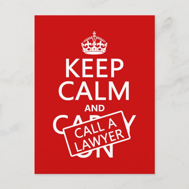 Keep Calm and Call A Lawyer (in any colour) Postcard (Front)