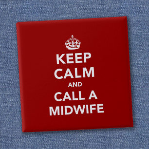 Keep Calm and Call A Midwife 15 Cm Square Badge