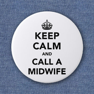 Keep Calm and Call A Midwife 6 Cm Round Badge