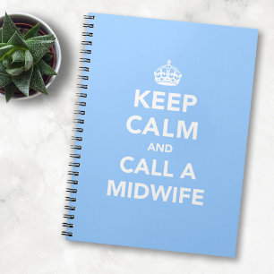Keep Calm and Call A Midwife Notebook