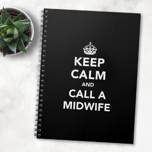 Keep Calm and Call A Midwife Notebook