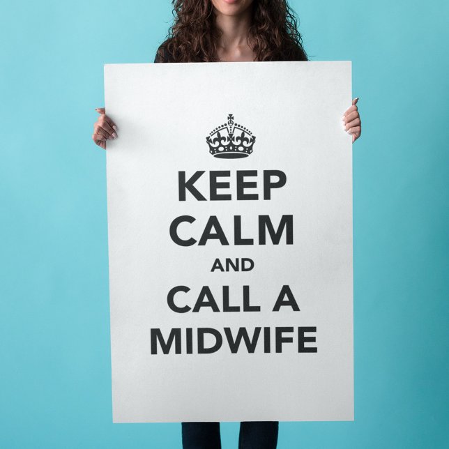 Keep Calm and Call A Midwife Poster (Creator Uploaded)