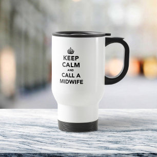 Keep Calm and Call A Midwife Travel Mug