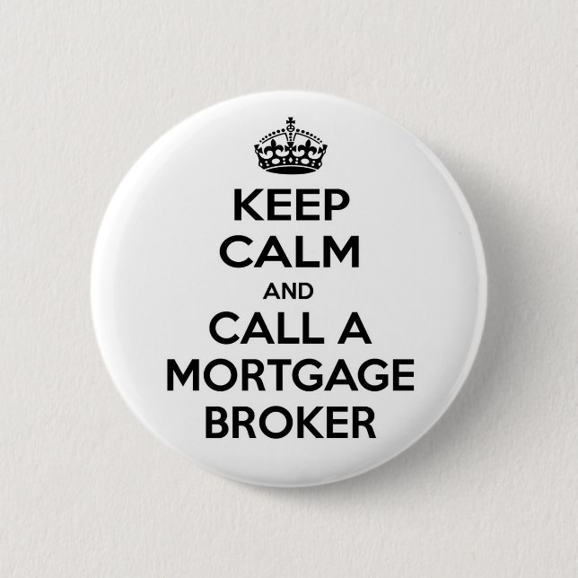 Keep Calm and Call a Mortgage Broker 6 Cm Round Badge (Front)