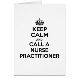 Keep Calm and Call a Nurse Practitioner