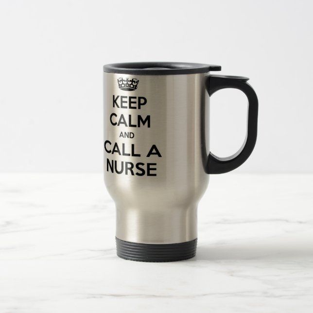 Keep Calm and Call a Nurse Travel Mug (Right)