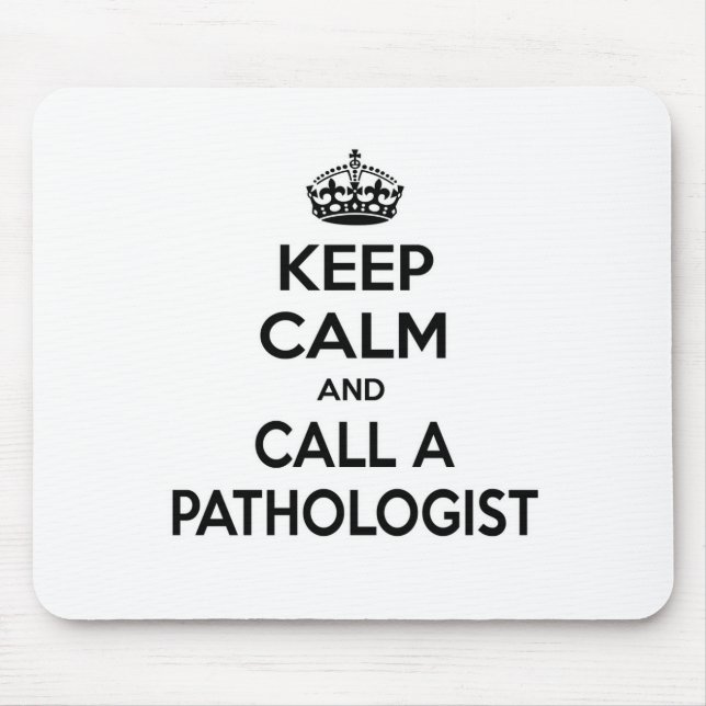 Keep Calm and Call a Pathologist Mouse Mat (Front)
