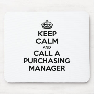 Keep Calm and Call a Purchasing Manager Mouse Mat
