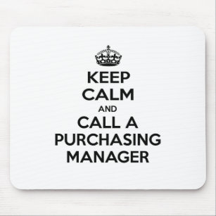 Keep Calm and Call a Purchasing Manager Mouse Mat