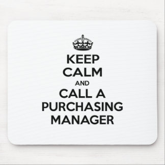 Keep Calm and Call a Purchasing Manager Mouse Mat