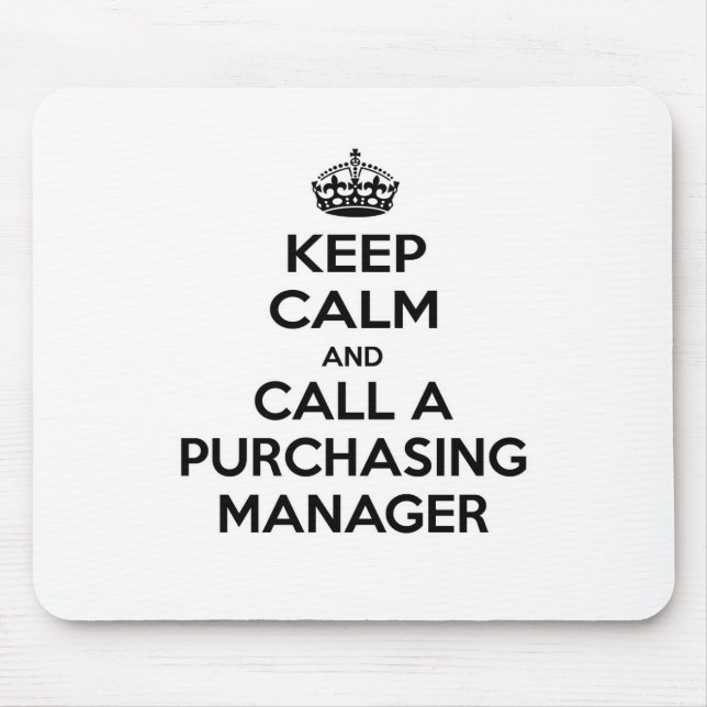 Keep Calm and Call a Purchasing Manager Mouse Mat (Front)