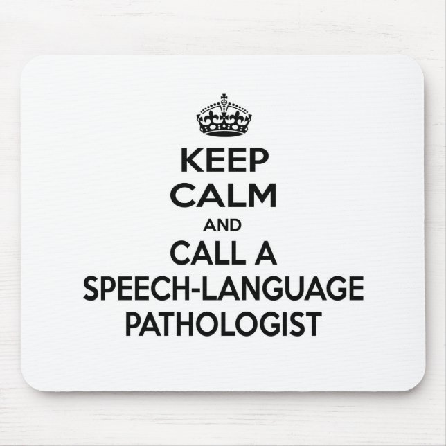 Keep Calm and Call a Speech-Language Pathologist Mouse Mat (Front)