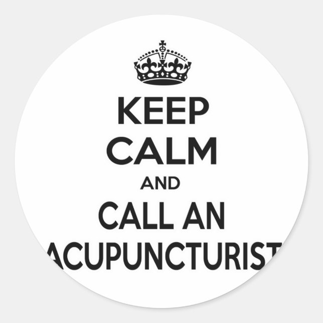 Keep Calm and Call an Acupuncturist Classic Round Sticker (Front)