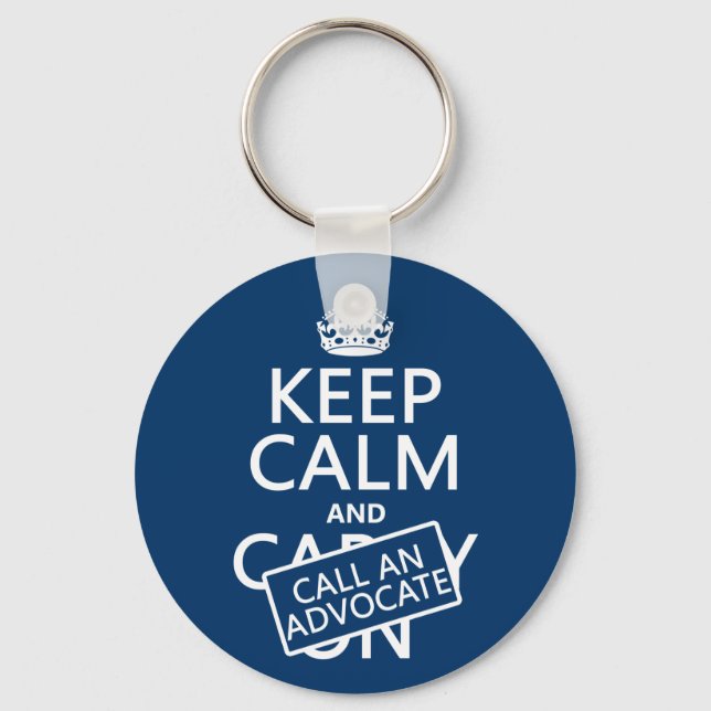 Keep Calm and Call An Advocate (in any colour) Key Ring (Front)
