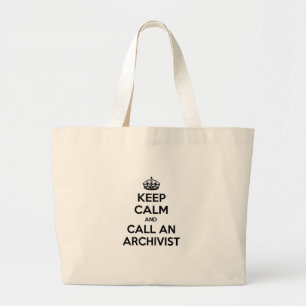 Keep Calm and Call an Archivist Large Tote Bag