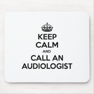 Keep Calm and Call an Audiologist Mouse Mat