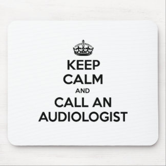 Keep Calm and Call an Audiologist Mouse Mat