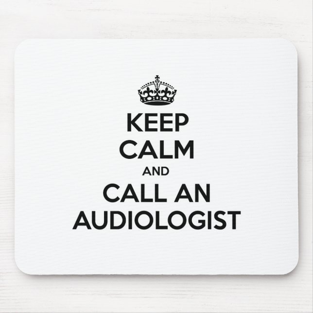 Keep Calm and Call an Audiologist Mouse Mat (Front)