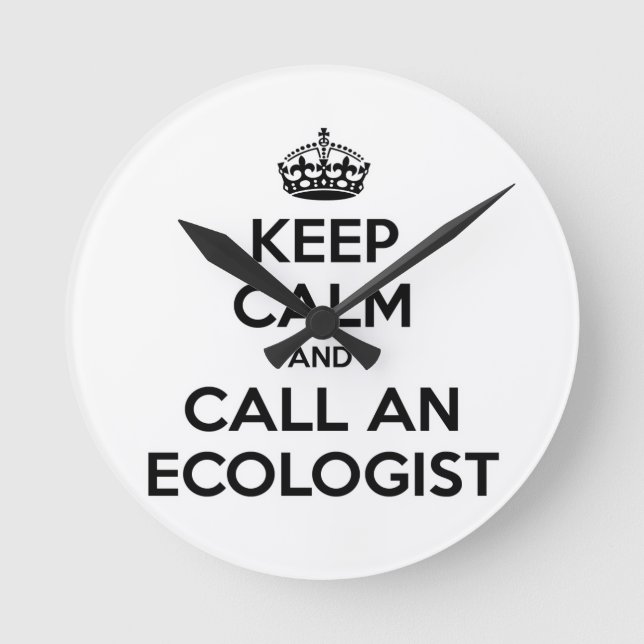 Keep Calm and Call an Ecologist Round Clock (Front)