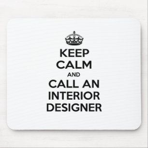 Keep Calm and Call an Interior Designer Mouse Mat