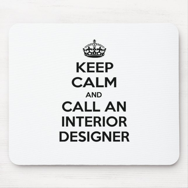 Keep Calm and Call an Interior Designer Mouse Mat (Front)