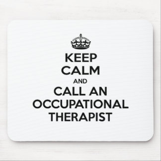 Keep Calm and Call an Occupational Therapist Mouse Mat