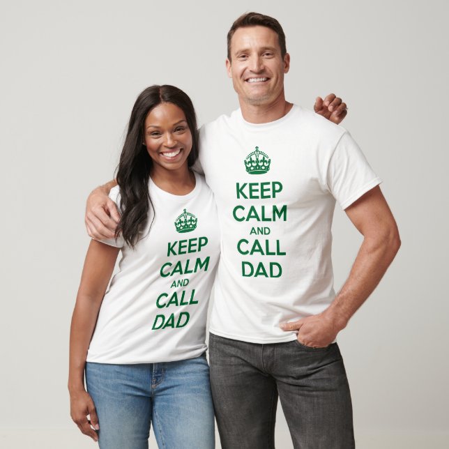 Keep Calm and Call Dad T-Shirt (Unisex)