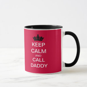KEEP CALM And Call Daddy Mug