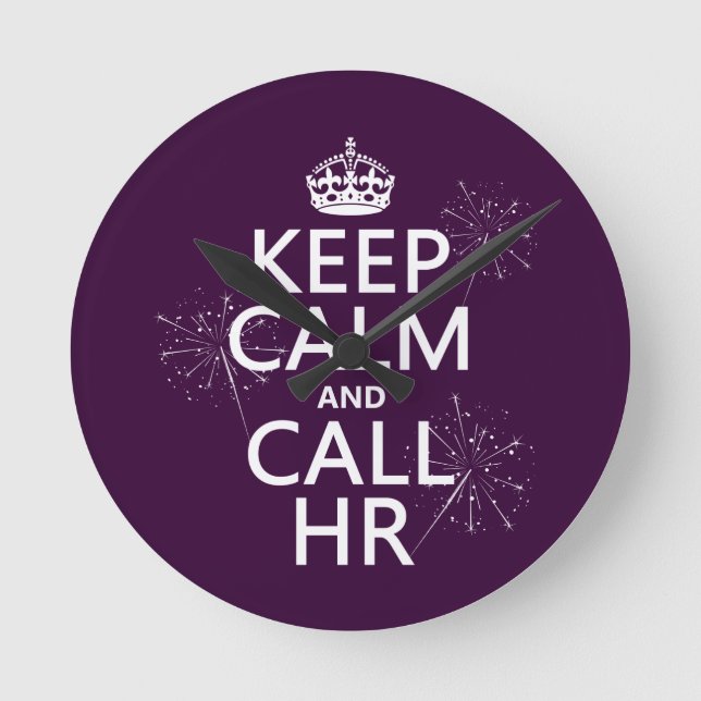Keep Calm and Call HR (any color) Round Clock (Front)