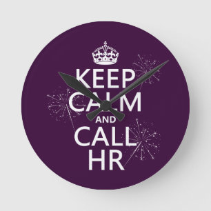 Keep Calm and Call HR (any color) Round Clock