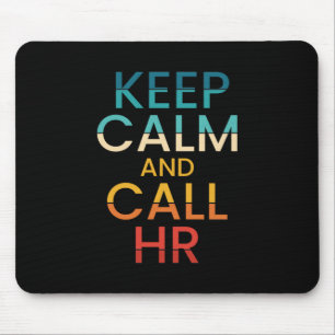 Keep Calm And Call HR Funny Human Resources Mouse Mat
